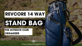 RevCore 14 Way Stand Bag: The Ultimate Club Organizer - CaddyDaddy