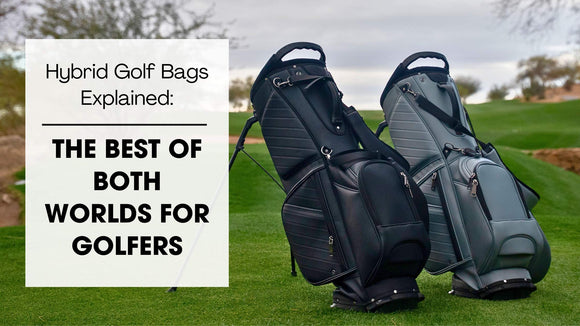 Hybrid Golf Bags Explained cover image showing black and gray CaddyDaddy RevCore Hybrid golf bags standing on a fairway with text: The best of both worlds for golfers.